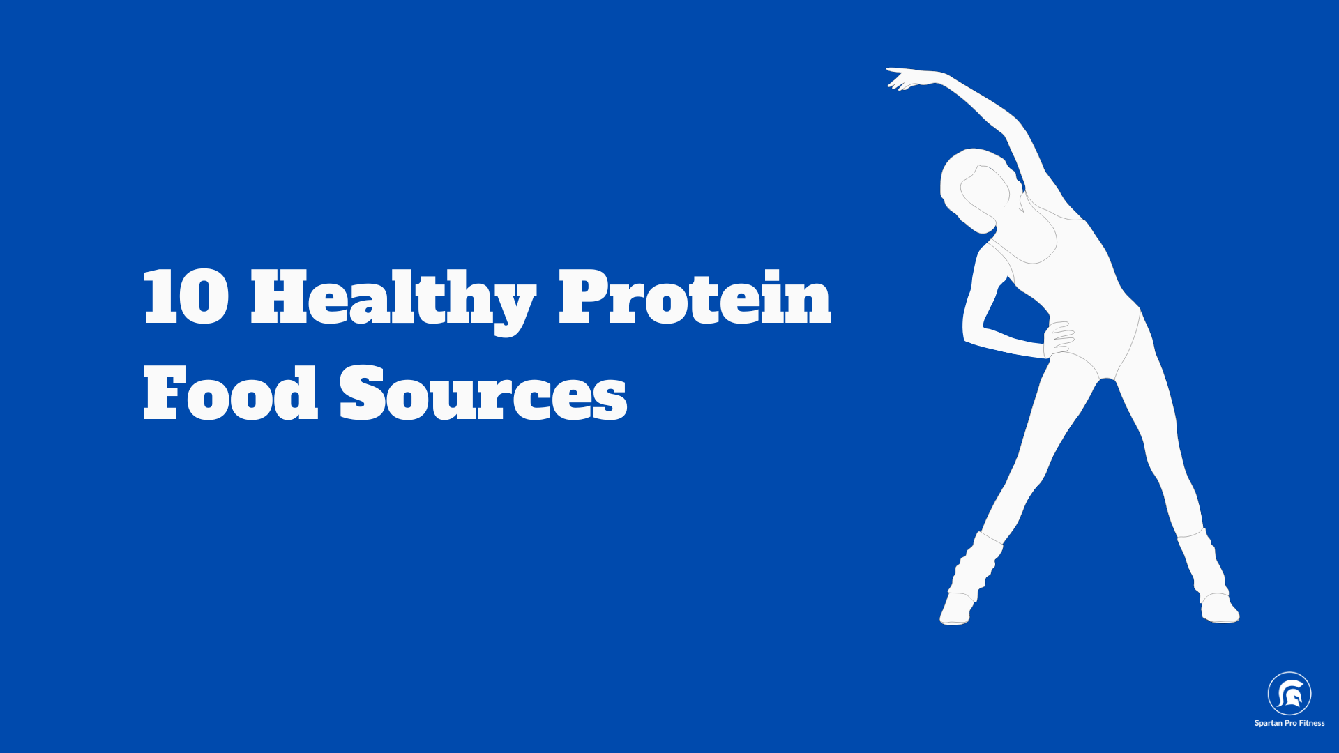 10 Healthy Protein Food Sources